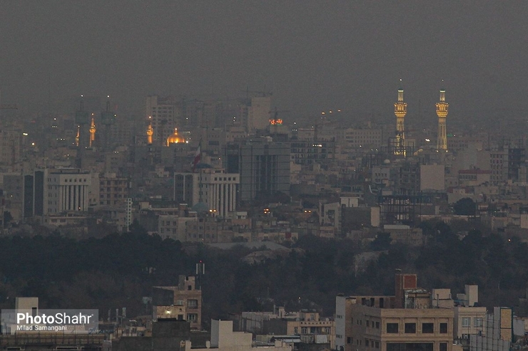 مشهد و ۴ شهر دیگر دارای آلوده‌ترین هوای کشور