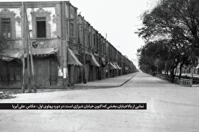 پیشینه خیابان «شیرازی» به مناسبت ثبت ملی شدن نمای آن در سال ۱۳۸۴ خورشیدی | عصر طلایی «بالاخیابان»